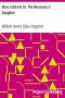 [Gutenberg 23190] • Mary Liddiard; Or, The Missionary's Daughter